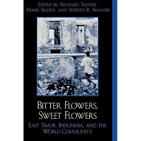 Pre-Owned War and Peace Library: Bitter Flowers, Sweet Flowers : East Timor, Indonesia, and the World Community (Paperback)