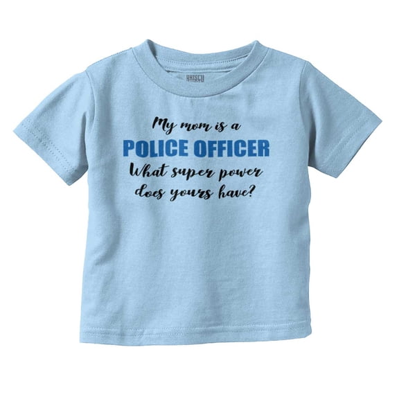 Mom Police Officer Superhero Adorable Toddler Boy Girl T Shirt Infant Toddler Brisco Brands 6M