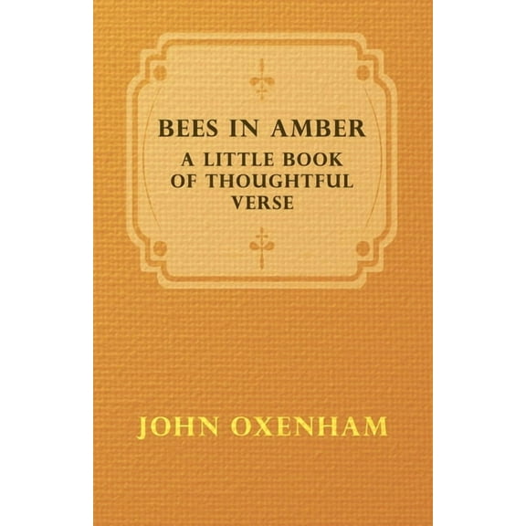 Bees in Amber - A Little Book of Thoughtful Verse, (Paperback)