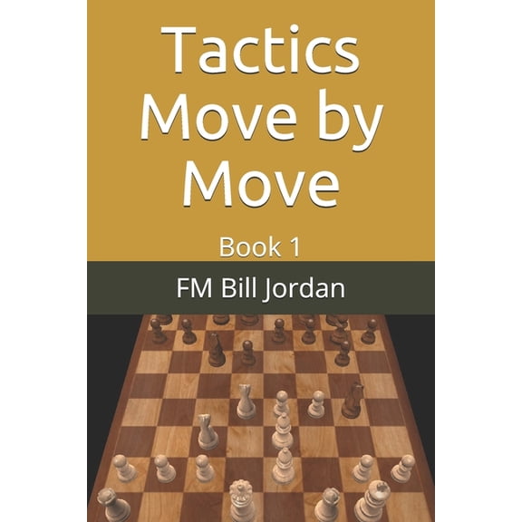 Tactics Move by Move: Book 1, (Paperback)