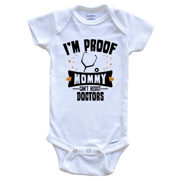 Funny Doctor Baby Bodysuit - I'm Proof Mommy Can't Resist Doctors Baby Bodysuit