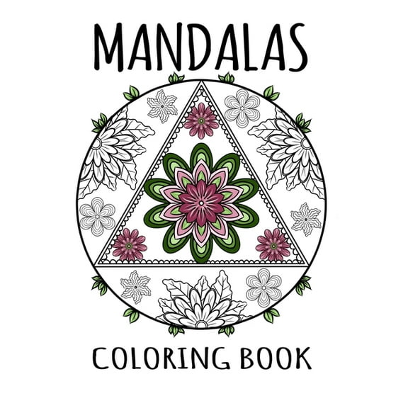 Mandalas Coloring Book: 50 Unique Hand Drawn Mandala Designs - Adult Coloring Book for Stress Relief and Relaxation - Hours Of Peace and Relaxation (Paperback)