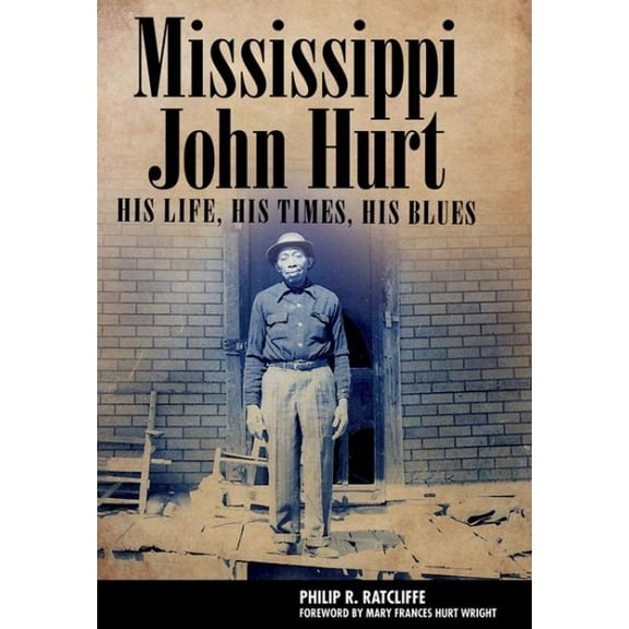 American Made Music (Hardcover): Mississippi John Hurt: His Life, His Times, His Blues (Hardcover)