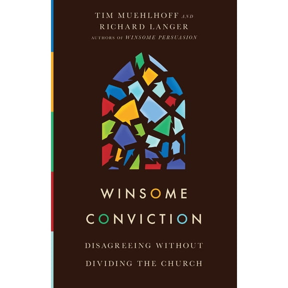 Winsome Conviction: Disagreeing Without Dividing the Church, (Paperback)