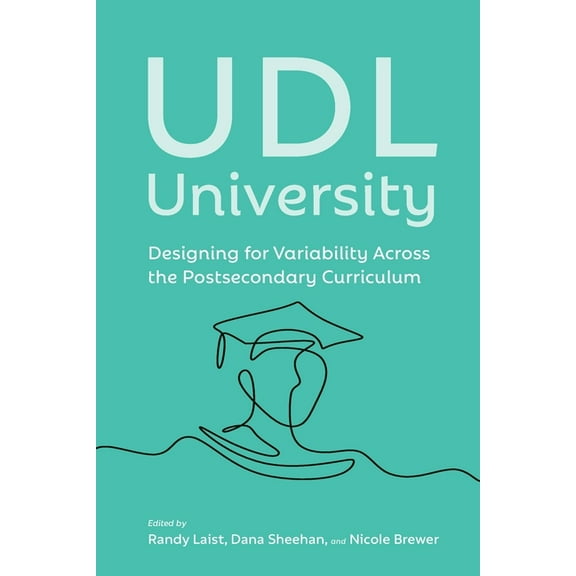 UDL University: Designing for Variability Across the Postsecondary Curriculum, (Paperback)