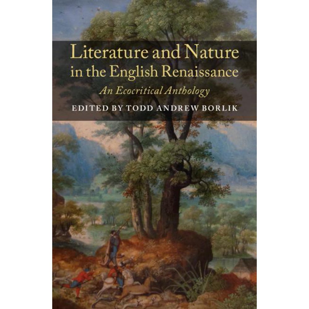 Literature and Nature in the English Renaissance An Ecocritical