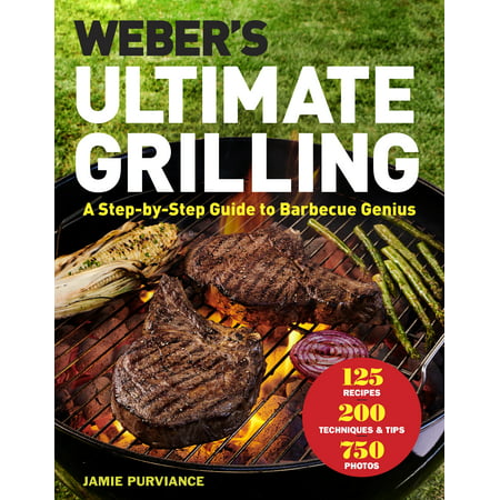 Weber's Ultimate Grilling : A Step-by-Step Guide to Barbecue (Best Food To Bring To A Bbq)
