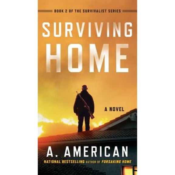 Pre-Owned Surviving Home: A Novel (The Survivalist Series) (Paperback) 0399576886 9780399576881