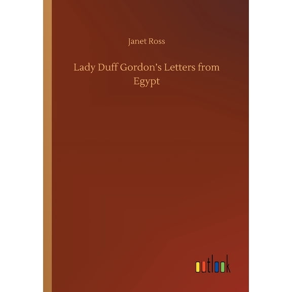 Lady Duff Gordon's Letters from Egypt, (Paperback)