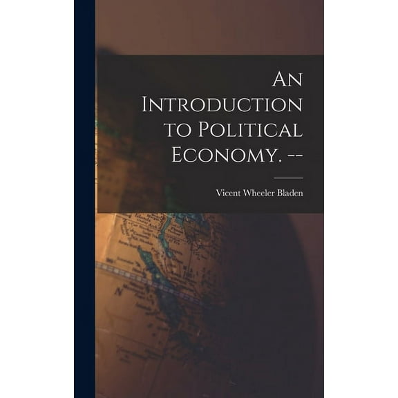 An Introduction to Political Economy. --, (Hardcover)