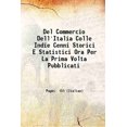thumbnail image 1 of Del Commercio Dell'Italia Colle Indie Cenni Storici E Statistici Ora Per La Prima Volta Pubblicati 1843 [Hardcover], 1 of 1