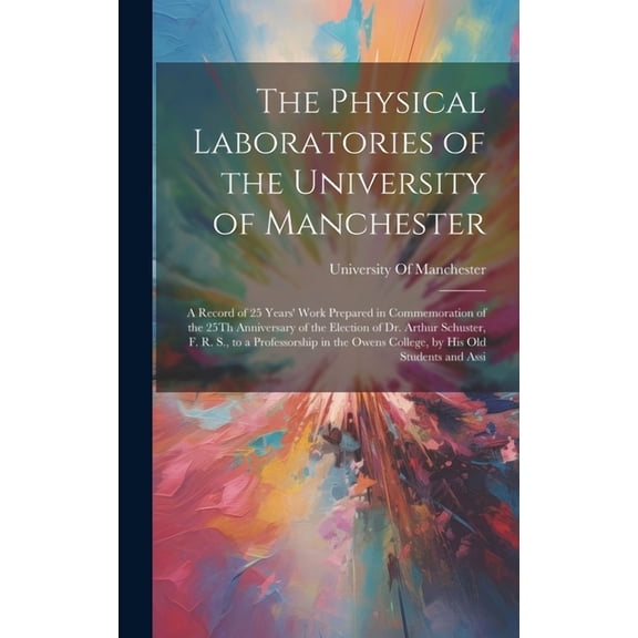 The Physical Laboratories of the University of Manchester (Hardcover)
