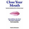 Close Your Mouth: Buteyko Breathing Clinic self help manual (Paperback)