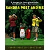Sandra Post and Me : A Veteran Pro Takes a New Golfer from First Swing to Tournament, Used [Paperback]