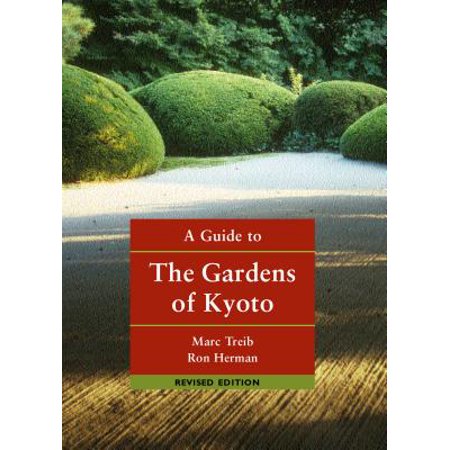 Marc Treib Ron Herman A Guide To The Gardens Of Kyoto