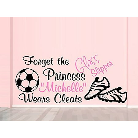 Decal ~ Forget the Glass Slipper Princess (Custom Name) Wears Cleats SOCCER ~ WALL DECAL 13