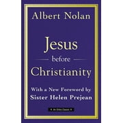 Jesus Before Christianity: With a New Foreword by Sr. Helen Prejean (Paperback)