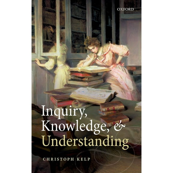 Inquiry, Knowledge, & Understanding C, (Hardcover)