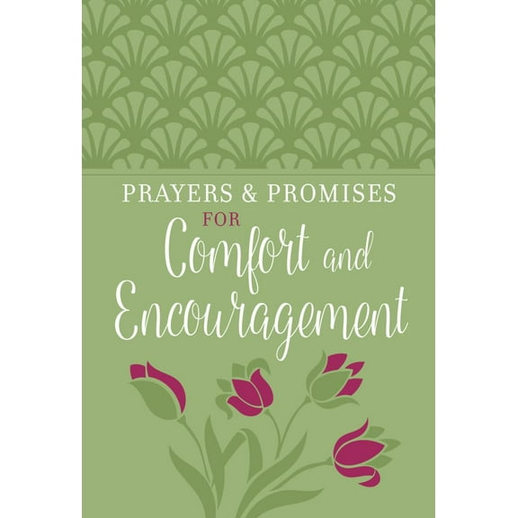 PRAYERS AND PROMISES OF C OMFORT AND ENCOURAGEMENT