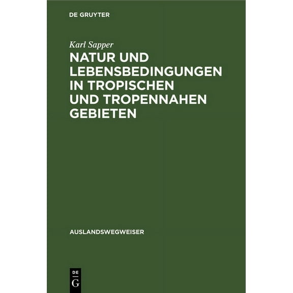 Auslandswegweiser: Natur Und Lebensbedingungen in Tropischen Und Tropennahen Gebieten: Ein Praktischer Ratgeber (Hardcover)