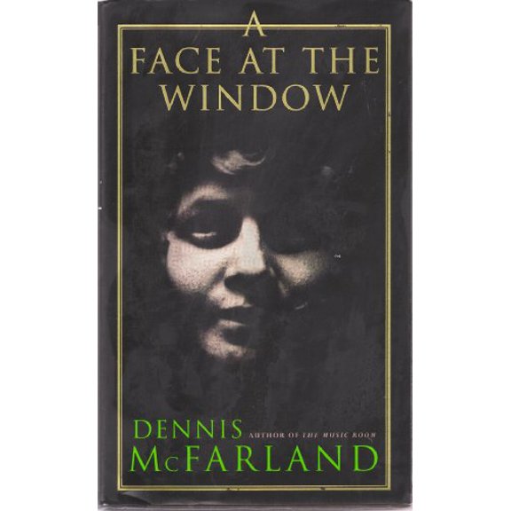 Pre-Owned A Face at the Window (Hardcover) by Dennis McFarland
