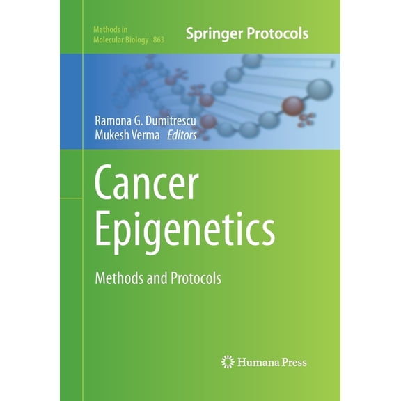 Methods in Molecular Biology Cancer Epigenetics: Methods and Protocols, Book 863, (Paperback)