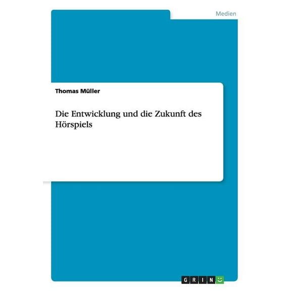 Die Entwicklung und die Zukunft des Hörspiels (Paperback)