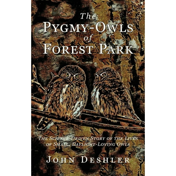 The Pygmy-Owls of Forest Park, (Paperback)