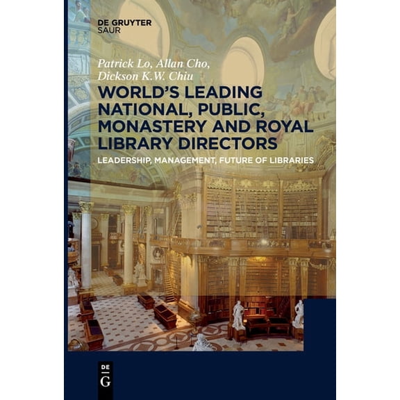 WorldÂ´s Leading National, Public, Monastery and Royal Library Directors: Leadership, Management, Future of Libraries, (Paperback)