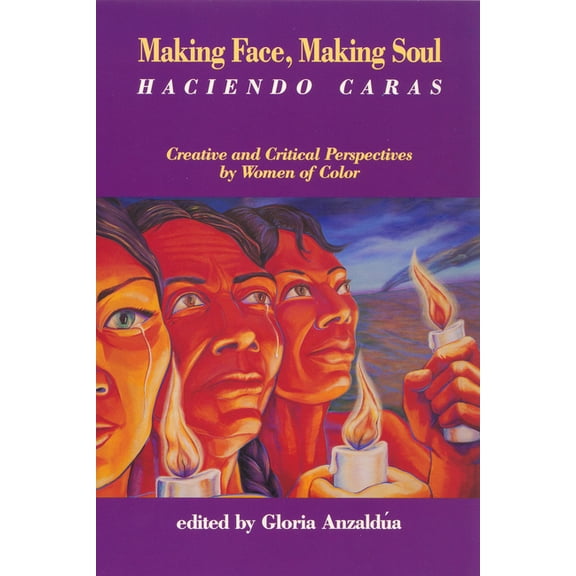 Making Face, Making Soul/Haciendo Caras: Creative and Critical Perspectives of Feminists of Color, (Paperback)