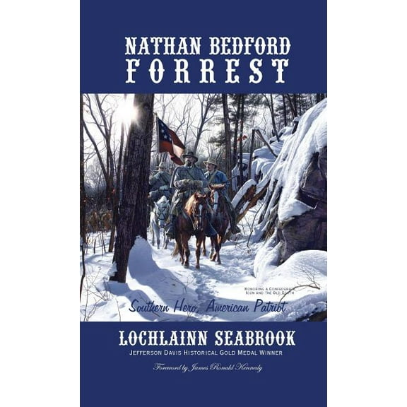 Nathan Bedford Forrest: Southern Hero, American Patriot (Hardcover)