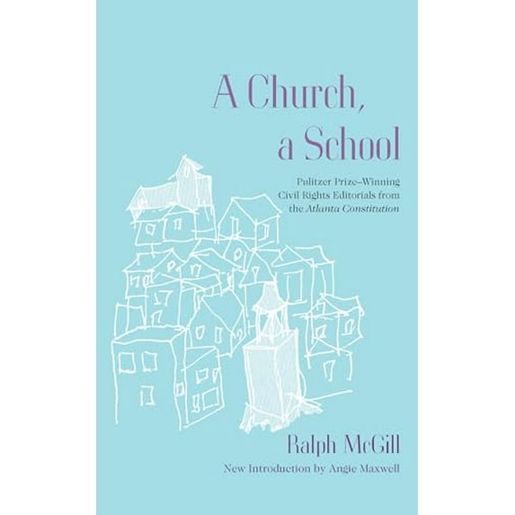 Pre-Owned A Church, a School: Pulitzer Prize-Winning Civil Rights Editorials from the Atlanta Constitution (Southern Classics), 9781611171297, 1611171296, Paperback, Revised ed. edition