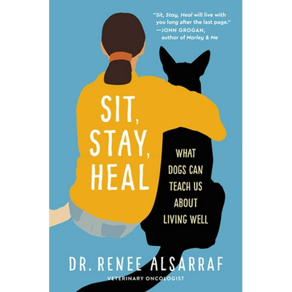 Pre-Owned Sit, Stay, Heal: What Dogs Can Teach Us about Living Well (Hardcover) 0063215225 9780063215221