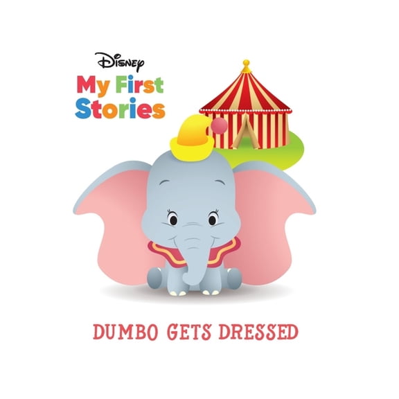Disney My First Stories Disney My First Stories Dumbo Gets Dressed, (Hardcover)