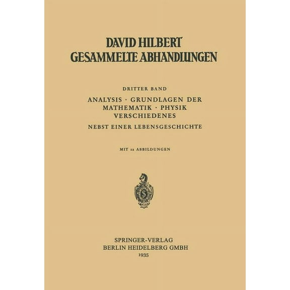 Dritter Band: Analysis - Grundlagen Der Mathematik - Physik Verschiedenes: Nebst Einer Lebensgeschichte, (Paperback)
