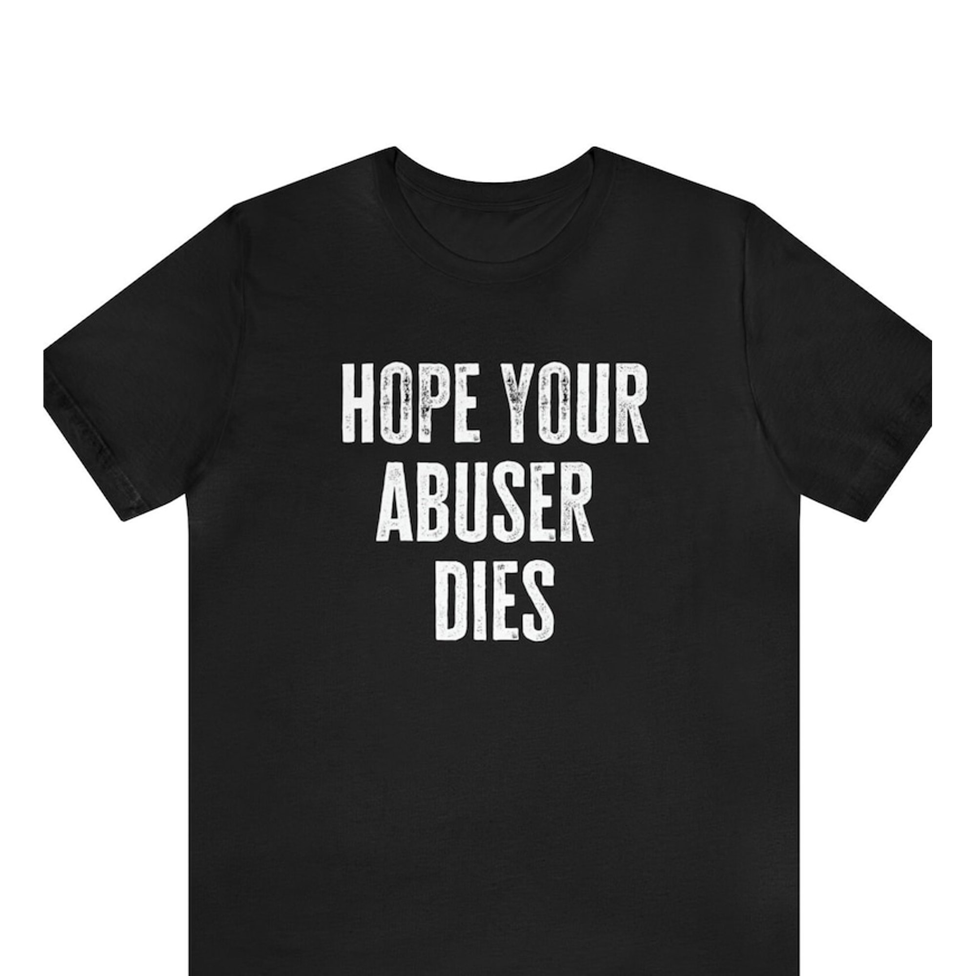 Hope Your Abuser Dies Shirt - Hope Your Abuser Dies George of the Jungle