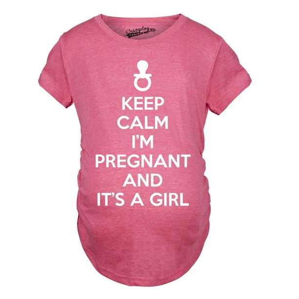 Maternity Keep Calm I'm Pregnant and It's a Girl Funny Pregnancy Tee ...