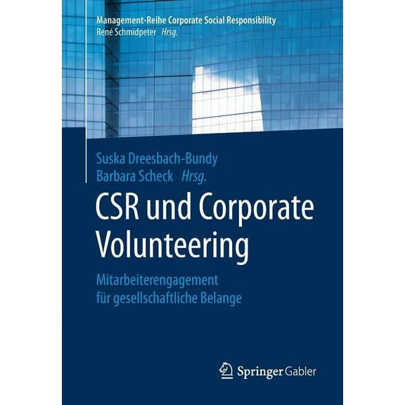 Management-Reihe Corporate Social Respon Csr Und Corporate Volunteering: Mitarbeiterengagement Für Gesellschaftliche Belange, (Paperback)