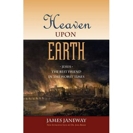 Heaven Upon Earth : Jesus, the Best Friend in the Worst (Best Friend In Heaven Poem)