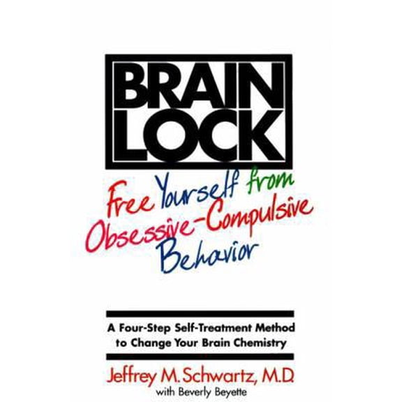 Pre-Owned Brain Lock: Free Yourself from Obsessive-Compulsive Behavior (Paperback) 0060987111 9780060987114