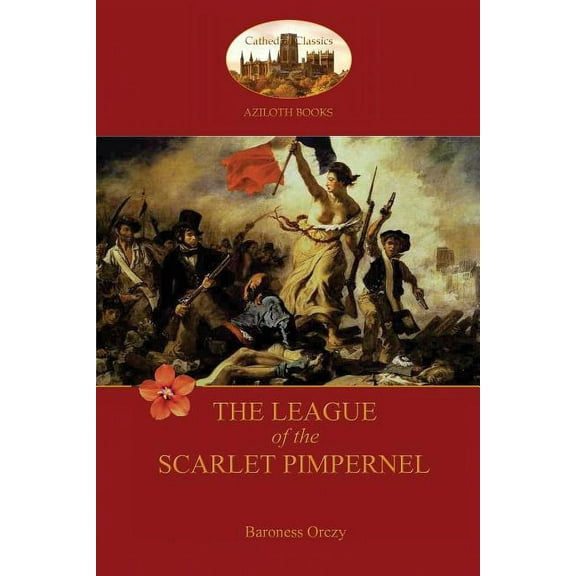 The League of the Scarlet Pimpernel (Aziloth Books) (Paperback)