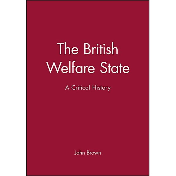 Historical Association Studies The British Welfare State, Book 7, (Paperback)