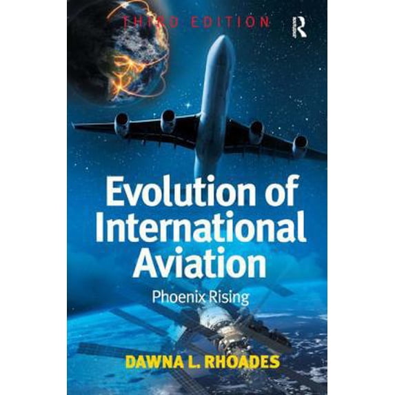 Pre-Owned Evolution of International Aviation: Phoenix Rising (Hardcover) 1472420160 9781472420169