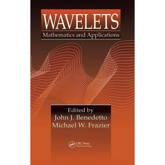 Studies in Advanced Mathematics Wavelets: Mathematics and Applications, Book 13, (Hardcover)