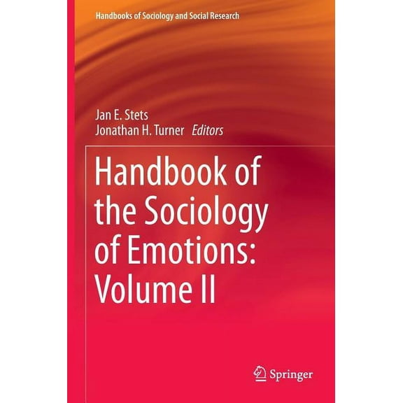 Handbooks of Sociology and Social Resear Handbook of the Sociology of Emotions: Volume II, (Hardcover)
