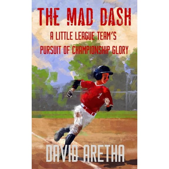 The Mad Dash: A Little League Team's Pursuit of Championship Glory (A Baseball Story for Kids), (Paperback)
