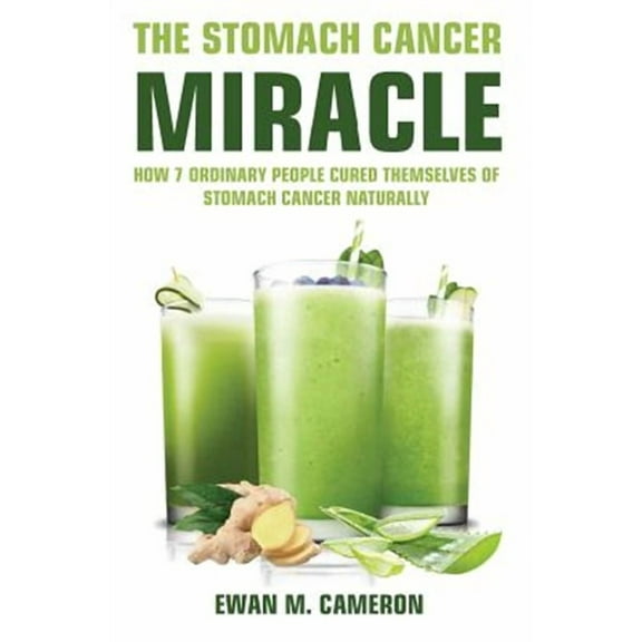 The Stomach Cancer Miracle (Hardcover)