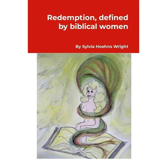 Redemption, defined by biblical women, (Paperback)