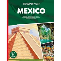 DK Super World DK Super World: Mexico, (Paperback)