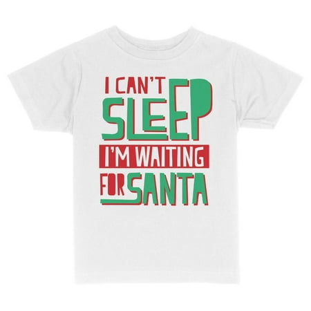 

TeesAndTankYou I Can t Sleep I m Waiting For Santa Christmas Toddler Kids T-Shirt 4T White